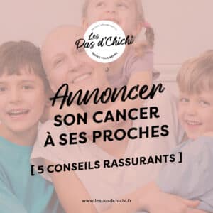Annoncer son cancer à ses proches