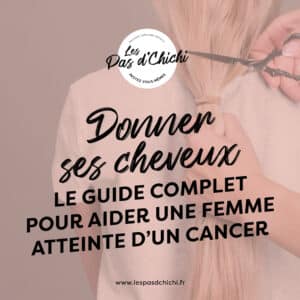 Donner ses cheveux : le guide complet pour aider une femme atteinte d'un cancer